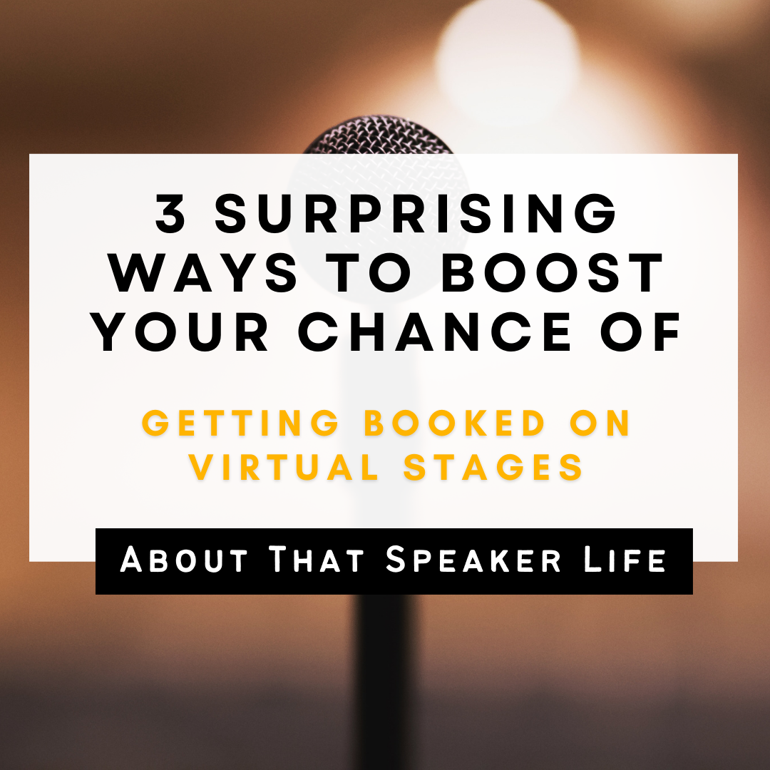 3 Surprising Ways to Boost Your Chance of Getting Booked On Virtual Stages