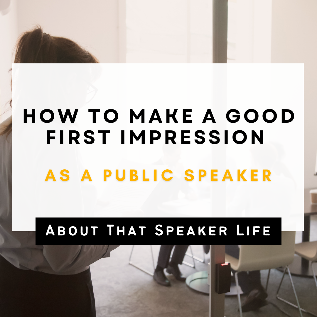 How to Make a Good First Impression as a Public Speaker